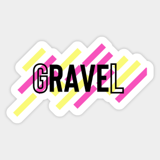 GRAVEL STICKER, RIDE GRAVEL STICKER, GRAVEL BIKES STICKERS, FUNNY GRAVEL STICKER, GRAVEL STICKERS, GRAVEL BIKE STICKER, GRAVEL PARTY Sticker